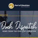 Port of Stockton releases May “Dock Dispatch”